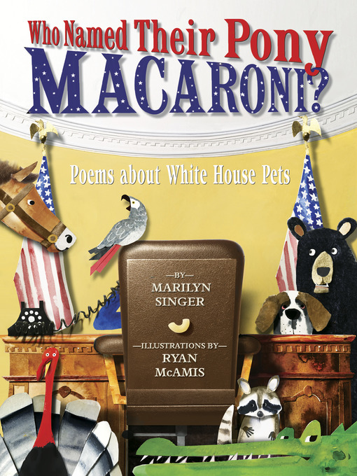 Title details for Who Named Their Pony Macaroni? by Marilyn Singer - Wait list